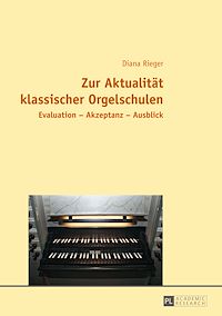 Télécharger le livre :  Zur Aktualitaet klassischer Orgelschulen
