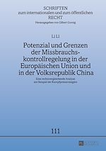 Télécharger le livre :  Potenzial und Grenzen der Missbrauchskontrollregelung in der Europaeischen Union und in der Volksrepublik China