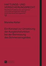 Télécharger le livre :  Ein Konzept zur Umsetzung der Ausgleichsfunktion bei der Bemessung des Schmerzensgeldes