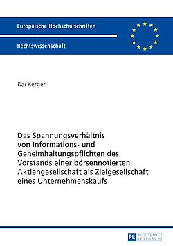 Télécharger le livre :  Das Spannungsverhaeltnis von Informations- und Geheimhaltungspflichten des Vorstands einer boersennotierten Aktiengesellschaft als Zielgesellschaft eines Unternehmenskaufs