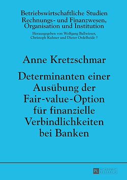 Télécharger le livre :  Determinanten einer Ausuebung der Fair-value-Option fuer finanzielle Verbindlichkeiten bei Banken