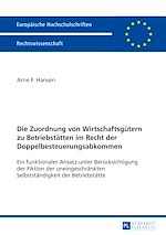 Télécharger le livre :  Die Zuordnung von Wirtschaftsguetern zu Betriebstaetten im Recht der Doppelbesteuerungsabkommen