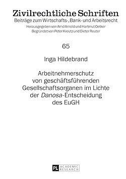 Télécharger le livre :  Arbeitnehmerschutz von geschaeftsfuehrenden Gesellschaftsorganen im Lichte der «Danosa»-Entscheidung des EuGH
