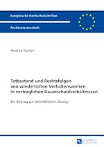 Télécharger le livre :  Tatbestand und Rechtsfolgen von wiederholten Verhaltensweisen in vertraglichen Dauerschuldverhaeltnissen