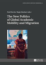 Télécharger le livre :  The New Politics of Global Academic Mobility and Migration
