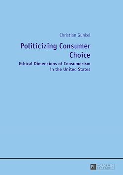 Télécharger le livre :  Politicizing Consumer Choice
