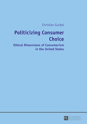Téléchargez le livre :  Politicizing Consumer Choice
