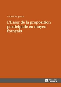 Télécharger le livre :  L’Essor de la proposition participiale en moyen français