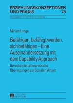 Télécharger le livre :  Befaehigen, befaehigt werden, sich befaehigen – Eine Auseinandersetzung mit dem Capability Approach