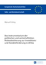 Télécharger le livre :  Das Instrumentarium der politischen und wirtschaftlichen Risikoabsicherung zur Investitions- und Handelsfoerderung in Afrika
