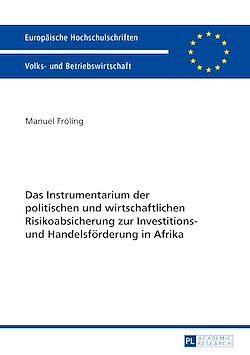 Télécharger le livre :  Das Instrumentarium der politischen und wirtschaftlichen Risikoabsicherung zur Investitions- und Handelsfoerderung in Afrika