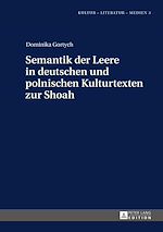 Télécharger le livre :  Semantik der Leere in deutschen und polnischen Kulturtexten zur Shoah