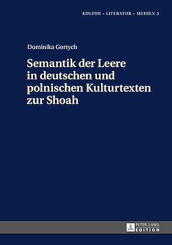 Télécharger le livre :  Semantik der Leere in deutschen und polnischen Kulturtexten zur Shoah