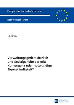 Télécharger le livre :  Verwaltungsgerichtsbarkeit und Sozialgerichtsbarkeit: Konvergenz oder notwendige Eigenstaendigkeit?