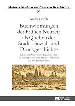Télécharger le livre :  Buchwidmungen der Fruehen Neuzeit als Quellen der Stadt-, Sozial- und Druckgeschichte