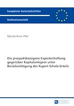 Télécharger le livre :  Die prospektbezogene Expertenhaftung gegenueber Kapitalanlegern unter Beruecksichtigung des Rupert Scholz-Urteils