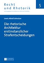 Télécharger le livre :  Die rhetorische Architektur erstinstanzlicher Strafentscheidungen
