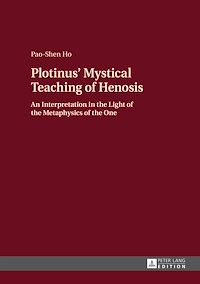Télécharger le livre :  Plotinus’ Mystical Teaching of Henosis