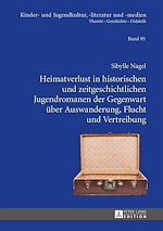 Télécharger le livre :  Heimatverlust in historischen und zeitgeschichtlichen Jugendromanen der Gegenwart ueber Auswanderung, Flucht und Vertreibung