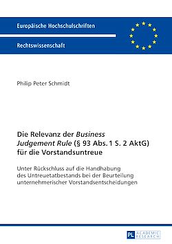 Télécharger le livre :  Die Relevanz der «Business Judgement Rule» (§ 93 Abs. 1 S. 2 AktG) fuer die Vorstandsuntreue