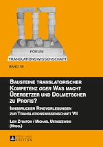 Télécharger le livre :  Bausteine translatorischer Kompetenz «oder» Was macht Uebersetzer und Dolmetscher zu Profis?
