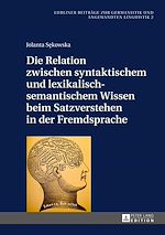Download this eBook Die Relation zwischen syntaktischem und lexikalisch-semantischem Wissen beim Satzverstehen in der Fremdsprache