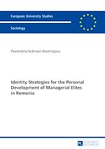 Télécharger le livre :  Identity Strategies for the Personal Development of Managerial Elites in Romania