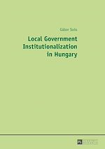 Télécharger le livre :  Local Government Institutionalization in Hungary