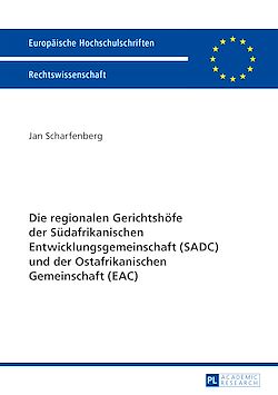 Télécharger le livre :  Die regionalen Gerichtshoefe der Suedafrikanischen Entwicklungsgemeinschaft (SADC) und der Ostafrikanischen Gemeinschaft (EAC)