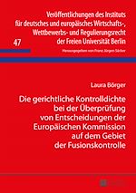 Télécharger le livre :  Die gerichtliche Kontrolldichte bei der Ueberpruefung von Entscheidungen der Europaeischen Kommission auf dem Gebiet der Fusionskontrolle