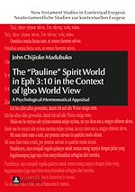 Télécharger le livre :  The «Pauline» Spirit World in Eph 3:10 in the Context of Igbo World View