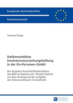 Télécharger le livre :  Deliktsrechtliche Insolvenzverursachungshaftung in der Ein-Personen-GmbH
