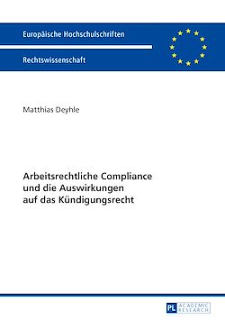Télécharger le livre :  Arbeitsrechtliche Compliance und die Auswirkungen auf das Kuendigungsrecht