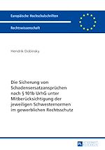 Télécharger le livre :  Die Sicherung von Schadensersatzanspruechen nach § 101b UrhG unter Mitberuecksichtigung der jeweiligen Schwesternormen im gewerblichen Rechtsschutz
