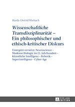 Télécharger le livre :  «Wissenschaftliche Transdisziplinaritaet» – Ein philosophischer und ethisch-kritischer Diskurs
