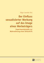 Télécharger le livre :  Der Einfluss sexualisierter Werbung auf das Image eines Werbetraegers