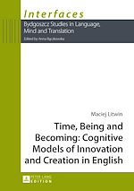 Télécharger le livre :  Time, Being and Becoming: Cognitive Models of Innovation and Creation in English