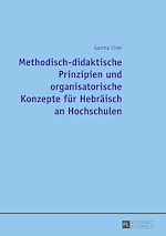 Télécharger le livre :  Methodisch-didaktische Prinzipien und organisatorische Konzepte fuer Hebraeisch an Hochschulen