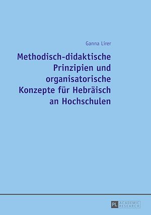 Téléchargez le livre :  Methodisch-didaktische Prinzipien und organisatorische Konzepte fuer Hebraeisch an Hochschulen