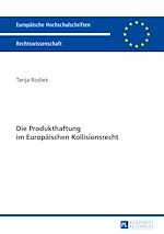 Télécharger le livre :  Die Produkthaftung im Europaeischen Kollisionsrecht