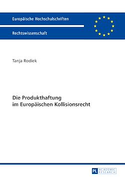 Télécharger le livre :  Die Produkthaftung im Europaeischen Kollisionsrecht