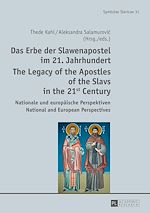 Télécharger le livre :  Das Erbe der Slawenapostel im 21. Jahrhundert / The Legacy of the Apostles of the Slavs in the 21st Century