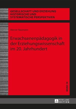 Téléchargez le livre :  Erwachsenenpaedagogik in der Erziehungswissenschaft im 20. Jahrhundert