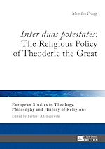 Télécharger le livre :  «Inter duas potestates»: The Religious Policy of Theoderic the Great