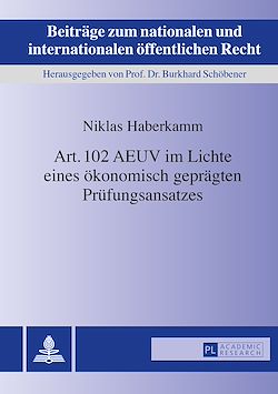 Télécharger le livre :  Art. 102 AEUV im Lichte eines oekonomisch gepraegten Pruefungsansatzes