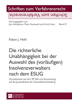 Téléchargez le livre :  Die richterliche Unabhaengigkeit bei der Auswahl des (vorlaeufigen) Insolvenzverwalters nach dem ESUG