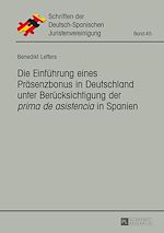 Télécharger le livre :  Die Einfuehrung eines Praesenzbonus in Deutschland unter Beruecksichtigung der «prima de asistencia» in Spanien