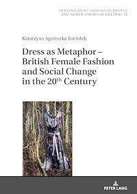 Télécharger le livre :  Dress as Metaphor – British Female Fashion and Social Change in the 20th Century