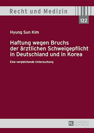 Téléchargez le livre :  Haftung wegen Bruchs der aerztlichen Schweigepflicht in Deutschland und in Korea