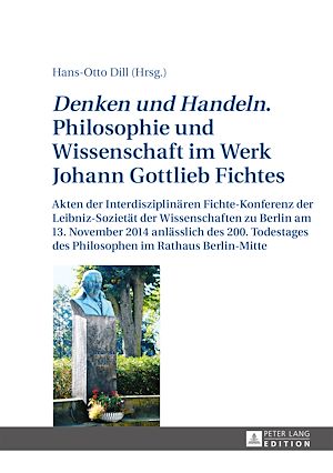 Téléchargez le livre :  «Denken und Handeln.» Philosophie und Wissenschaft im Werk Johann Gottlieb Fichtes